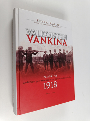 Pekka Railo : Valkoisten vankina : päiväkirja Kokkolan ja...