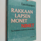 Eero Kiviniemi : Rakkaan lapsen monet nimet : suomalaiste... - pikkukuva 1