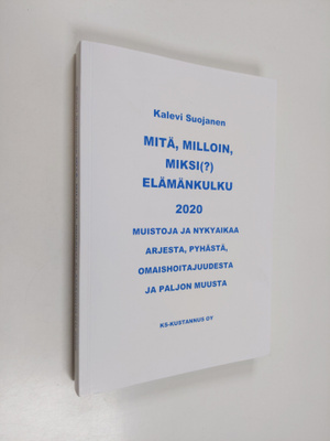 Kalevi Suojanen : Mitä, milloin miksi(?) elämänkulku 2020...