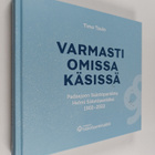 Timo Taulo : Varmasti omissa käsissä : Padasjoen Säästöpa... - pikkukuva 1