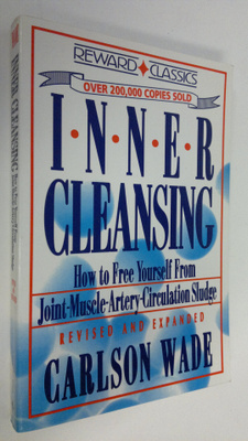 Carlson Wade : Inner Cleansing : how to free yourself fro...