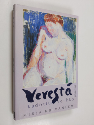 Mirja Kuivaniemi : Verestä kudottu verkko