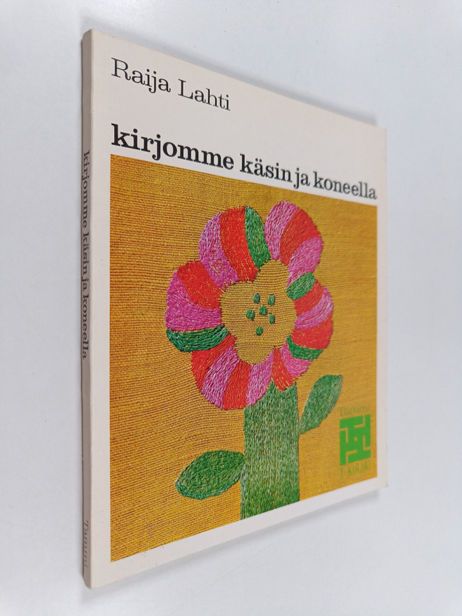 Raija Lahti : Kirjomme käsin ja koneella