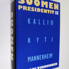 Sakari Virkkunen : Suomen presidentit 2 : Kallio, Ryti, M... - pikkukuva 1