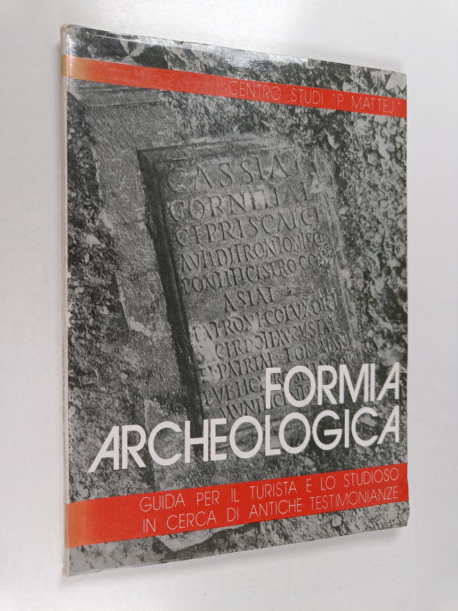 Giovanni Ciccone ym. : Formia archeologica - guida per il...