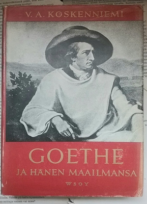 V.A. Koskenniemi - Goethe ja hänen maailmansa (sid.)