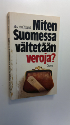 Hannu Kurki : Miten Suomessa vältetään veroja