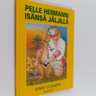 Simo Ojanen : Pelle Hermanni isänsä jäljillä - pikkukuva 1