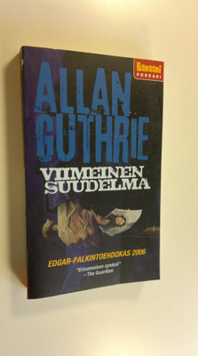 Allan Guthrie : Viimeinen suudelma