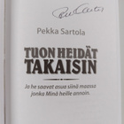 Pekka Sartola : Tuon heidät takaisin : ja he saavat asua ... - pikkukuva 3