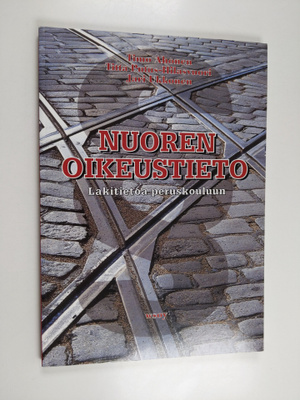 Timo Ahonen : Nuoren oikeustieto : Lakitietoa peruskouluun