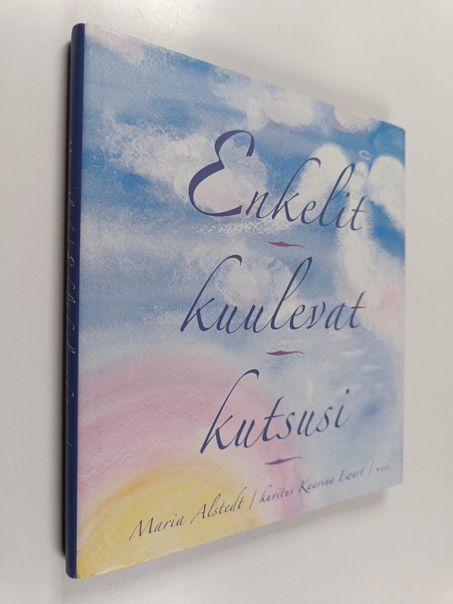 Maria Alstedt : Enkelit kuulevat kutsusi