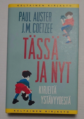 Paul Auster & J.M. Coetzee - Tässä ja nyt