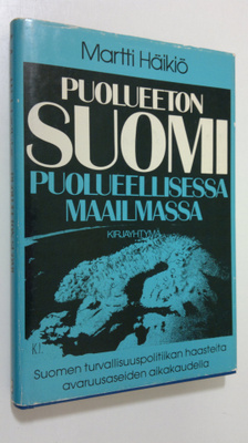 Martti Häikiö : Puolueeton Suomi puolueellisessa maailmas...
