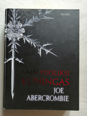 Abercrombie, Joe: Särkynyt meri 1: Vain puoliksi kuningas