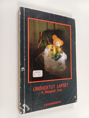 R. Margaret Cork : Unohdetut lapset : alkoholistivanhempi...