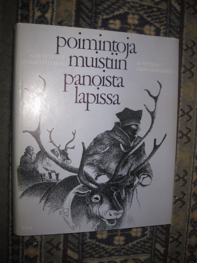 Poimintoja muistiinpanoista Lapissa  Fellman, Jacob 
