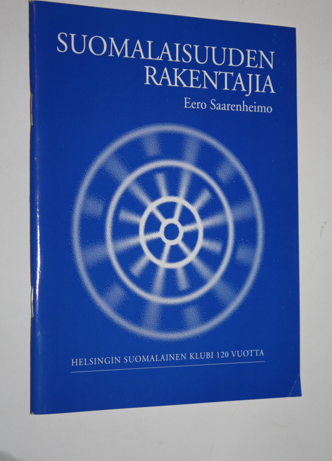 Eero Saarenheimo : Suomalaisuuden rakentajia : Helsingin ...