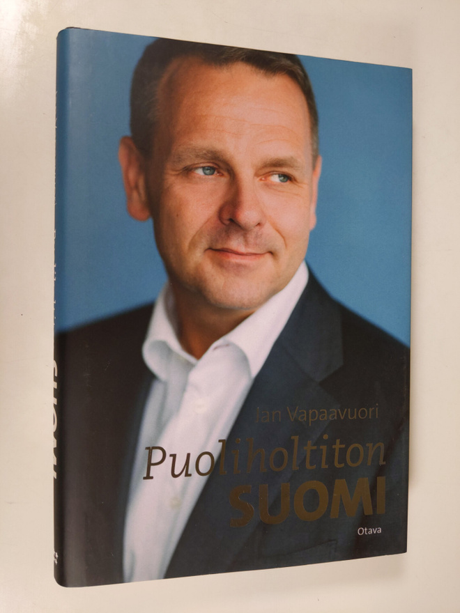 Jan Vapaavuori : Puoliholtiton Suomi