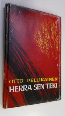 Otto Pellikainen : Herra sen teki : Otto Pellikainen