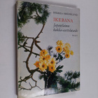 Hilkka Smedslund : Ikebana : japanilainen kukka-asettelut... - pikkukuva 1