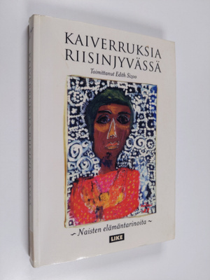 Edith Sizoo : Kaiverruksia riisinjyvässä : naisten elämän...