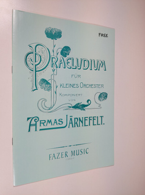 Armas Järnefelt : Praeludium : fur kleines Orchester