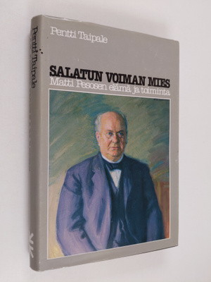 Pentti Taipale : Salatun voiman mies : Matti Pesosen eläm...