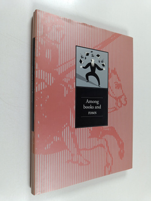 Marius Carol : Among Books and Roses : Seventy Years of a...