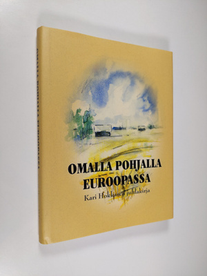 Seppo (toim.) Keränen : Omalla pohjalla Euroopassa : juhl...