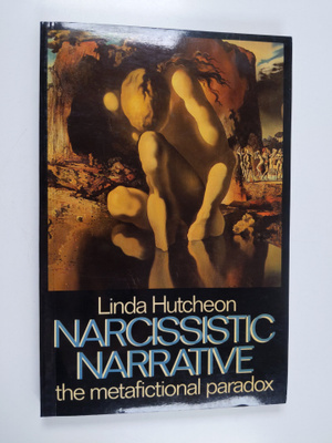 Linda Hutcheon : Narcissistic narrative : the metafiction...