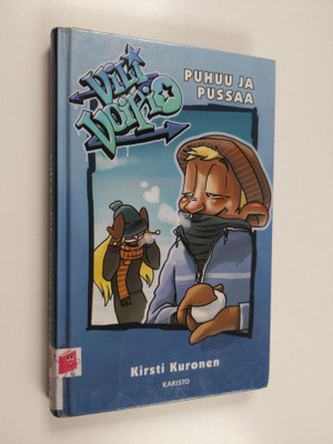 Kirsti Kuronen : Vili Voipio puhuu ja pussaa