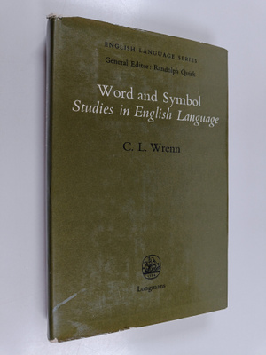 Charles Leslie Wrenn : Word and symbol : studies in Engli...