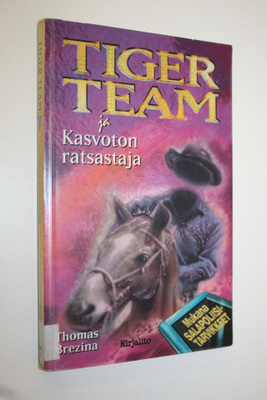 Thomas Brezina : Tiger Team ja kasvoton ratsastaja
