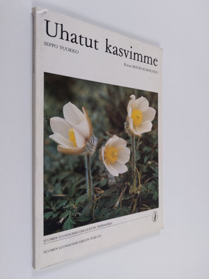 Seppo Vuokko : Uhatut kasvimme : Suomen luonnonsuojelulii...