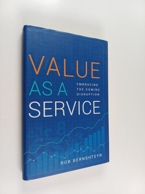 Rob Bernshteyn : Value as a Service - Embracing the Comin...