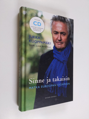 Jukka Kuoppamäki : Sinne ja takaisin : matka Euroopan syd...