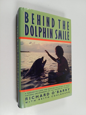 Richard O'Barry ym. : Behind the Dolphin Smile