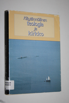 Jyrki ym. (toim.) Knuutila : Käytännöllinen teologia ja k...