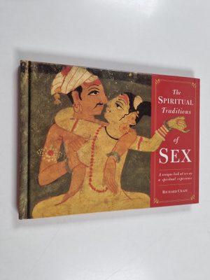 Richard Craze : The Spiritual Traditions of Sex