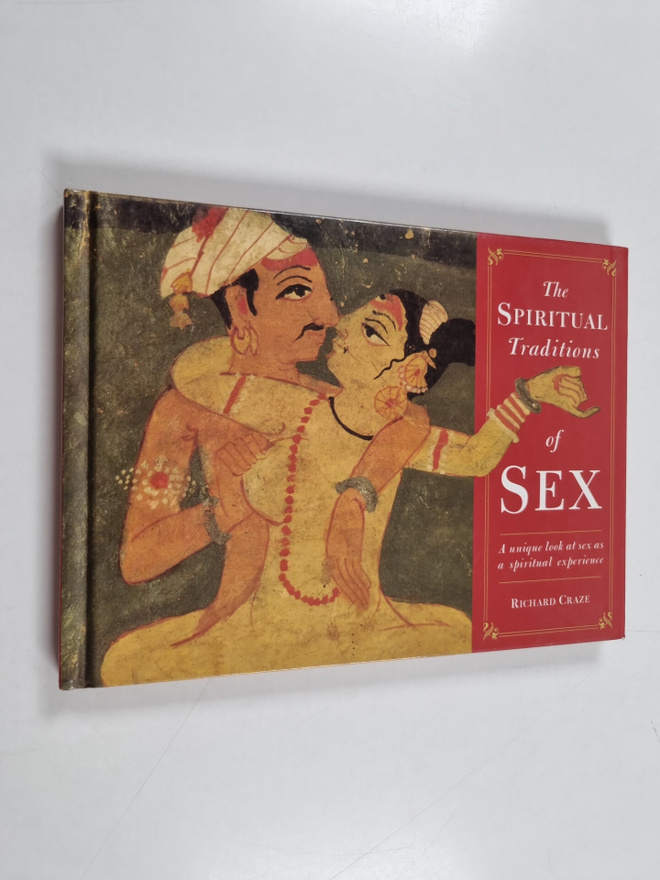 Richard Craze : The Spiritual Traditions of Sex