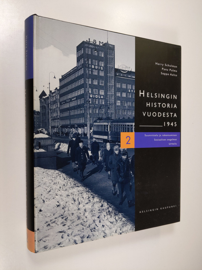 Harry ym. Schulman : Helsingin historia vuodesta 1945 2 :...
