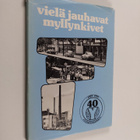 Kyösti Karppinen : Vielä jauhavat myllynkivet - pikkukuva 1