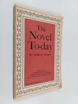 Anthony Burgess : The English novel of to-day