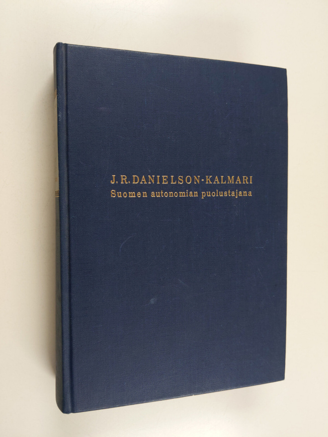Taimi Torvinen : J.R. Danielson-Kalmari Suomen autonomian...