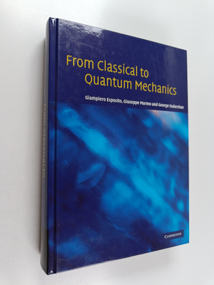 Giampiero Esposito : From Classical to Quantum Mechanics
