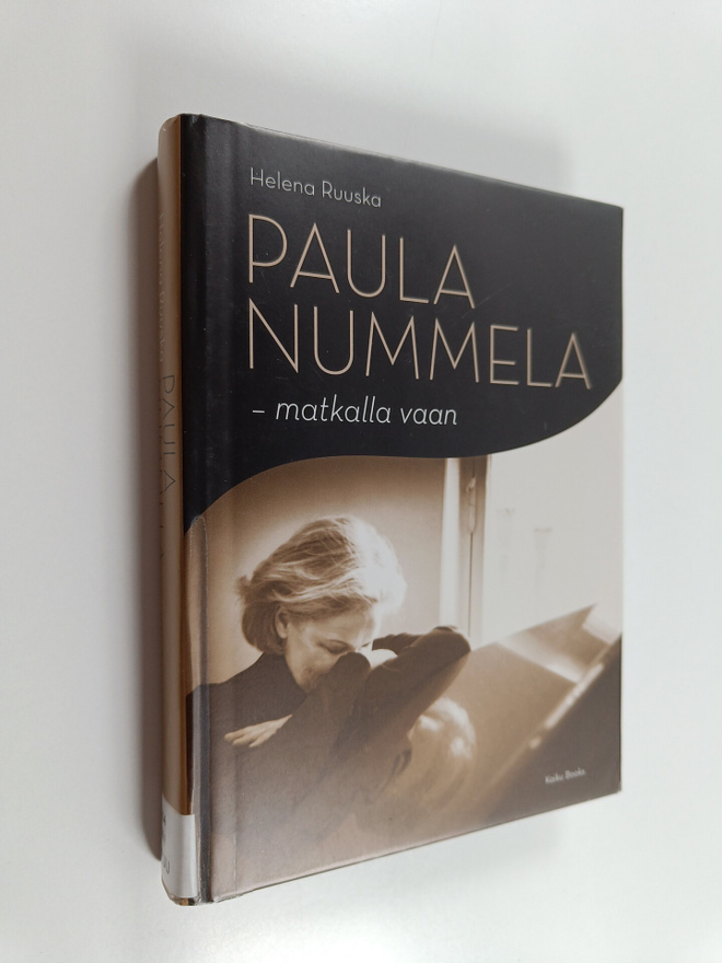 Helena Ruuska : Paula Nummela - matkalla vaan