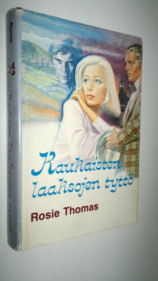 Rosie Thomas : Kaukaisten laaksojen tyttö