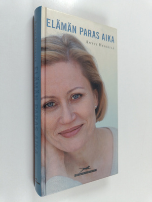 Antti Heikkilä : Elämän paras aika