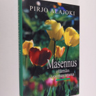 Pirjo Alajoki : Masennus elämän voimavarana - pikkukuva 1